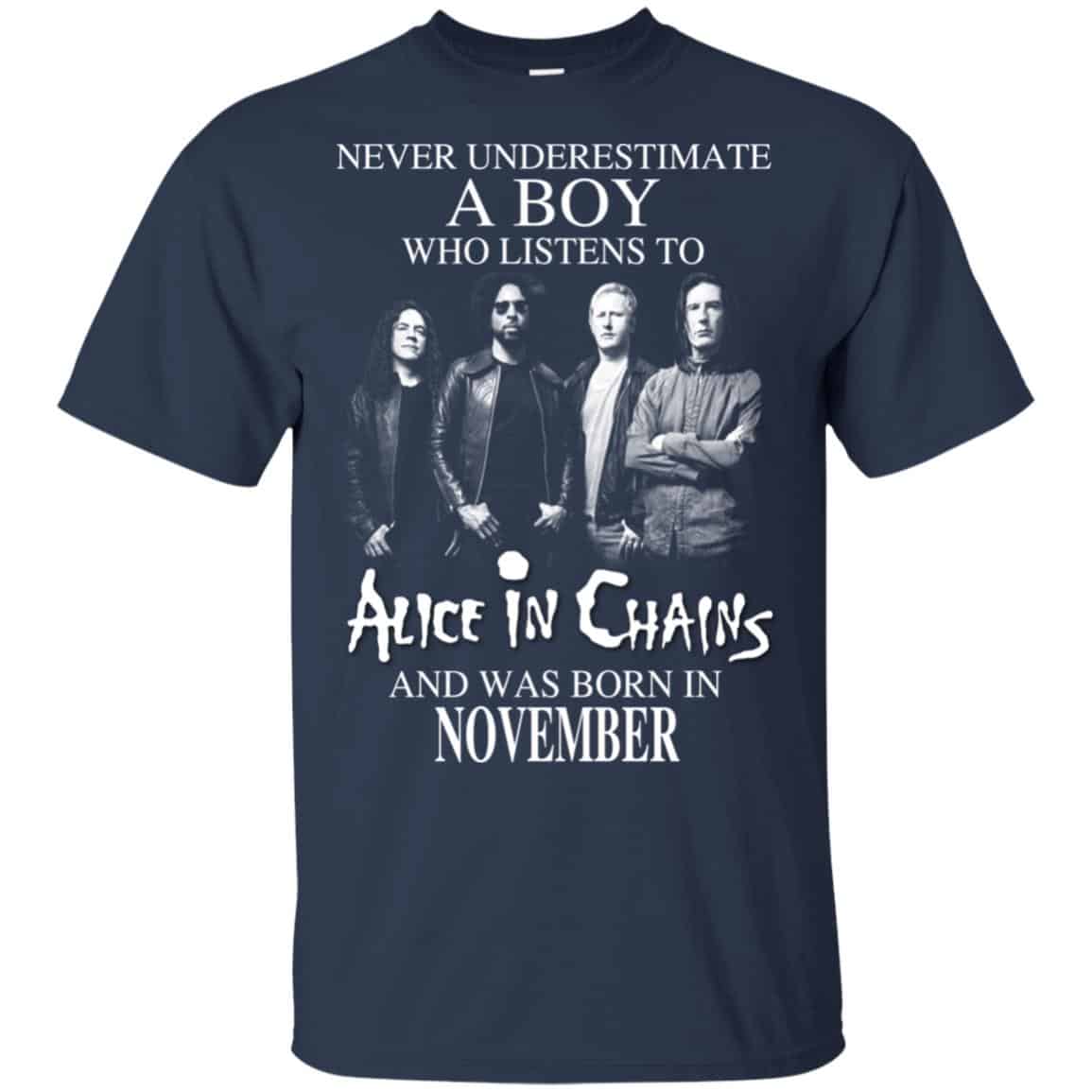A Boy Who Listens To Alice In Chains And Was Born In November T-Shirts, Hoodie, Tank