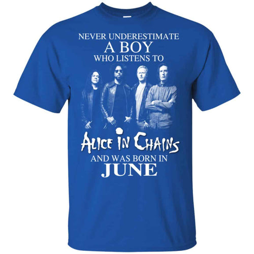 A Boy Who Listens To Alice In Chains And Was Born In June T-Shirts, Hoodie, Tank