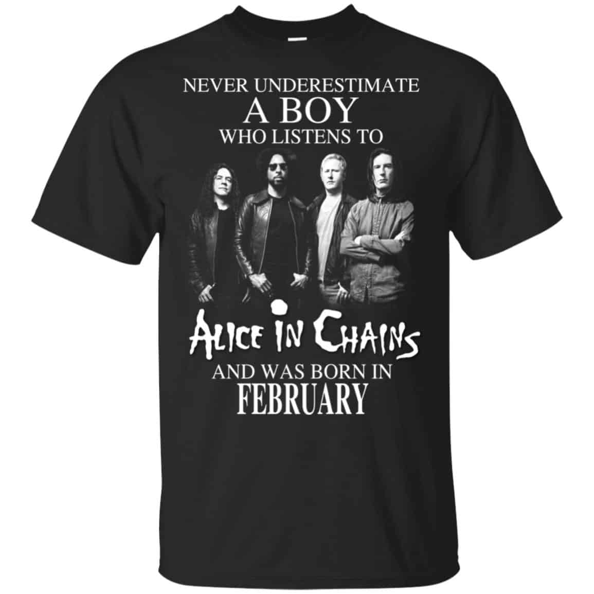 A Boy Who Listens To Alice In Chains And Was Born In February T-Shirts, Hoodie, Tank