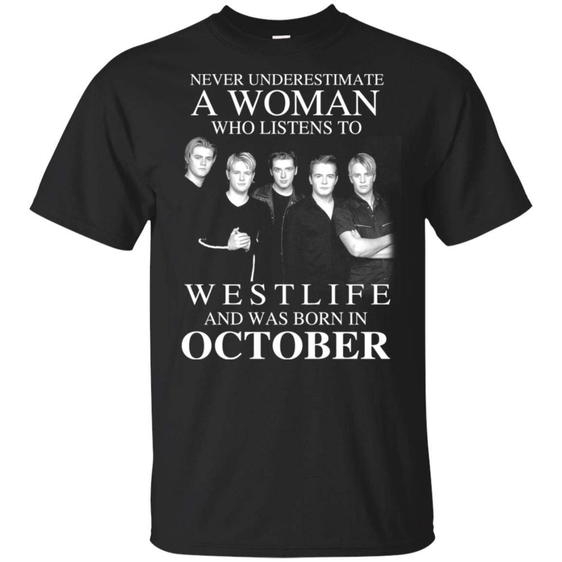 A Woman Who Listens To Westlife And Was Born In October T-Shirts, Hoodie, Tank