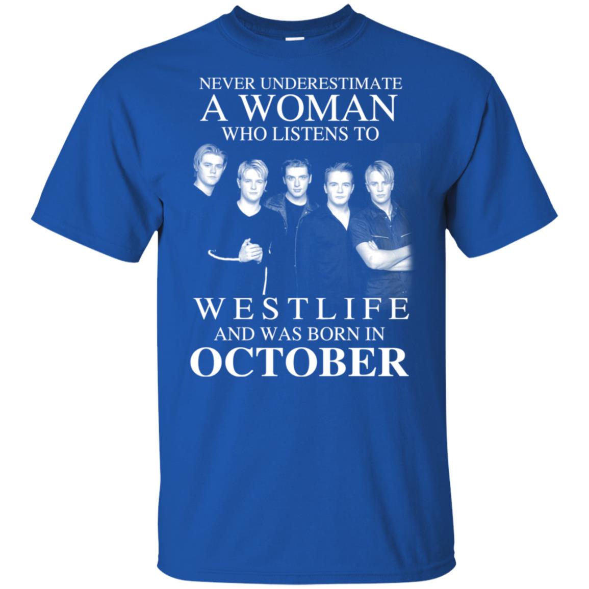 A Woman Who Listens To Westlife And Was Born In October T-Shirts, Hoodie, Tank