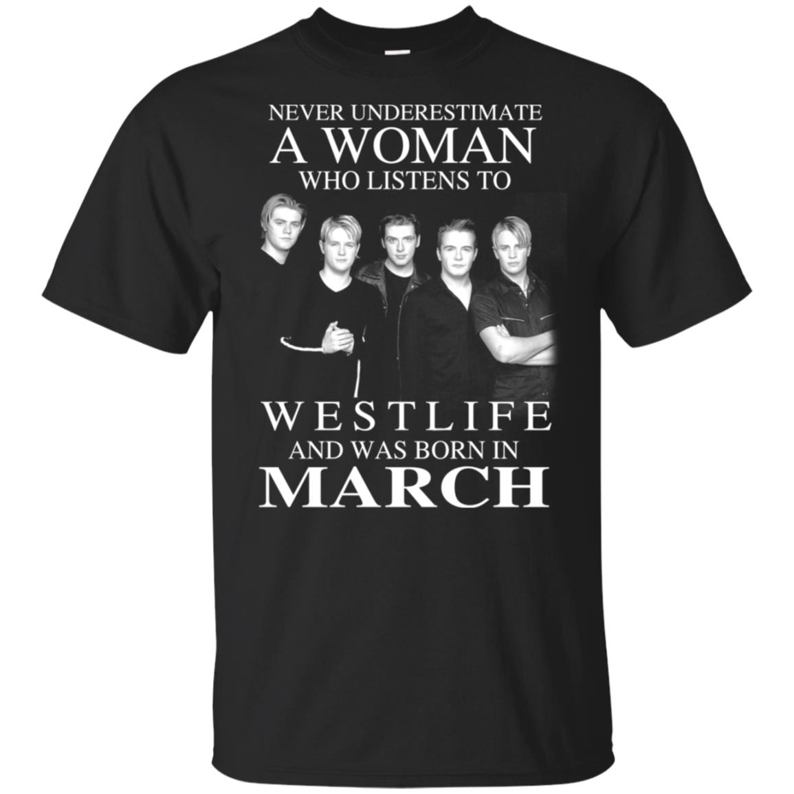 A Woman Who Listens To Westlife And Was Born In March T-Shirts, Hoodie, Tank