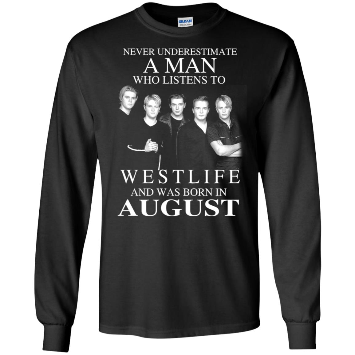 A Man Who Listens To Westlife And Was Born In August T-Shirts, Hoodie, Tank