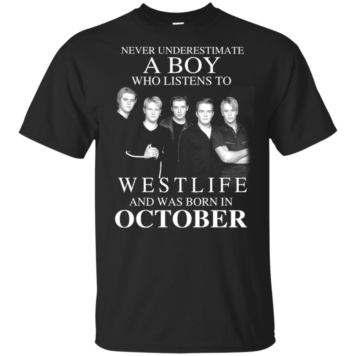 A Boy Who Listens To Westlife And Was Born In October T-Shirts, Hoodie, Tank