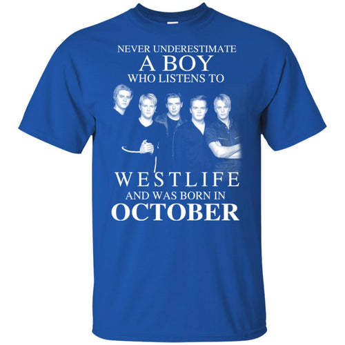 A Boy Who Listens To Westlife And Was Born In October T-Shirts, Hoodie, Tank