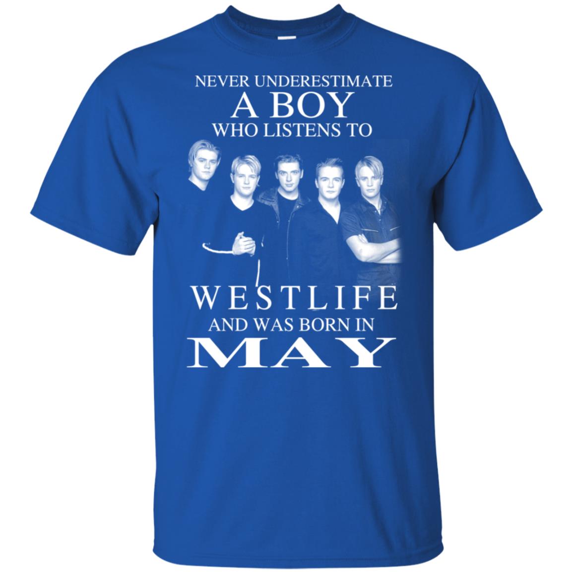 A Boy Who Listens To Westlife And Was Born In May T-Shirts, Hoodie, Tank