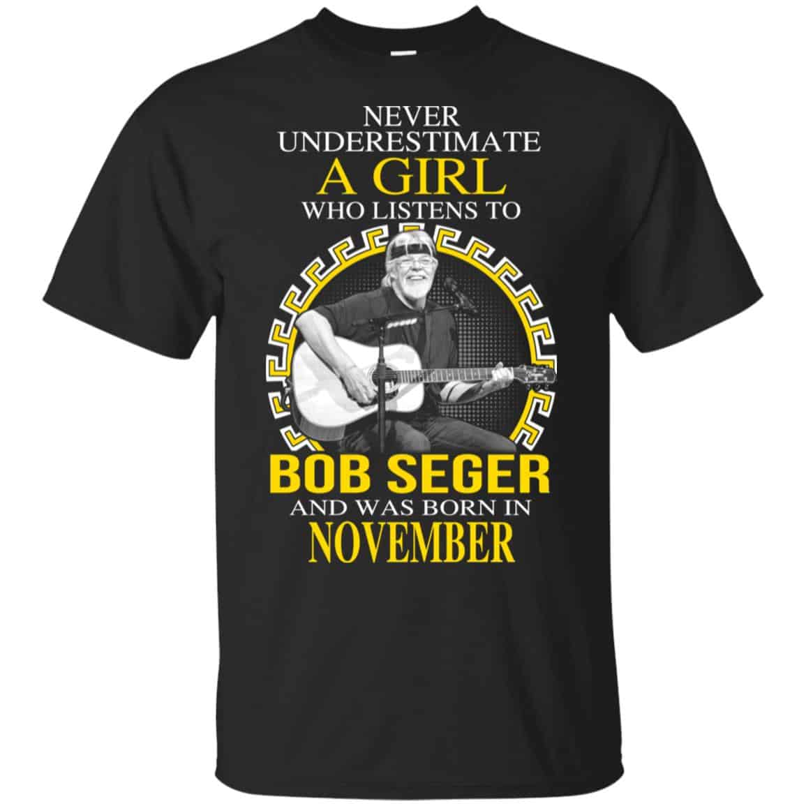 A Girl Who Listens To Bob Seger And Was Born In November T-Shirts, Hoodie, Tank