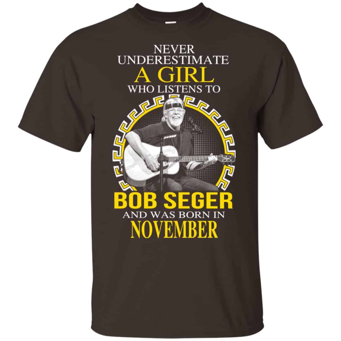 A Girl Who Listens To Bob Seger And Was Born In November T-Shirts, Hoodie, Tank