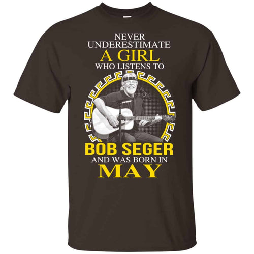 A Girl Who Listens To Bob Seger And Was Born In May T-Shirts, Hoodie, Tank