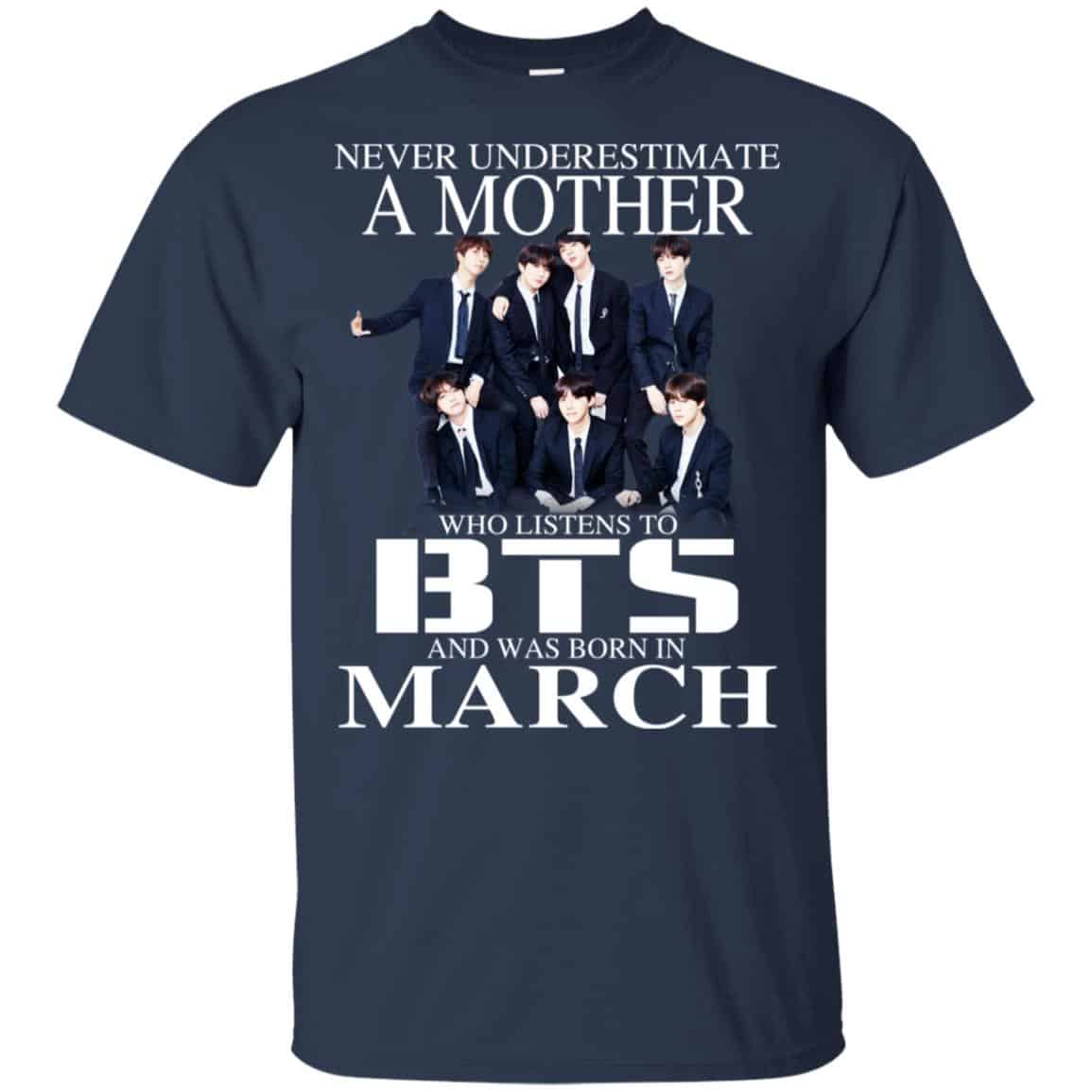 A Mother Who Listens To BTS And Was Born In March T-Shirts, Hoodie, Tank