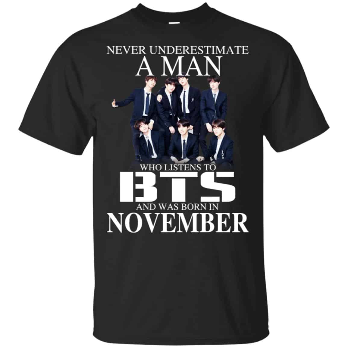 A Man Who Listens To BTS And Was Born In November T-Shirts, Hoodie, Tank