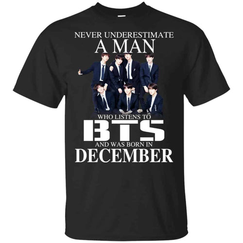A Man Who Listens To BTS And Was Born In December T-Shirts, Hoodie, Tank