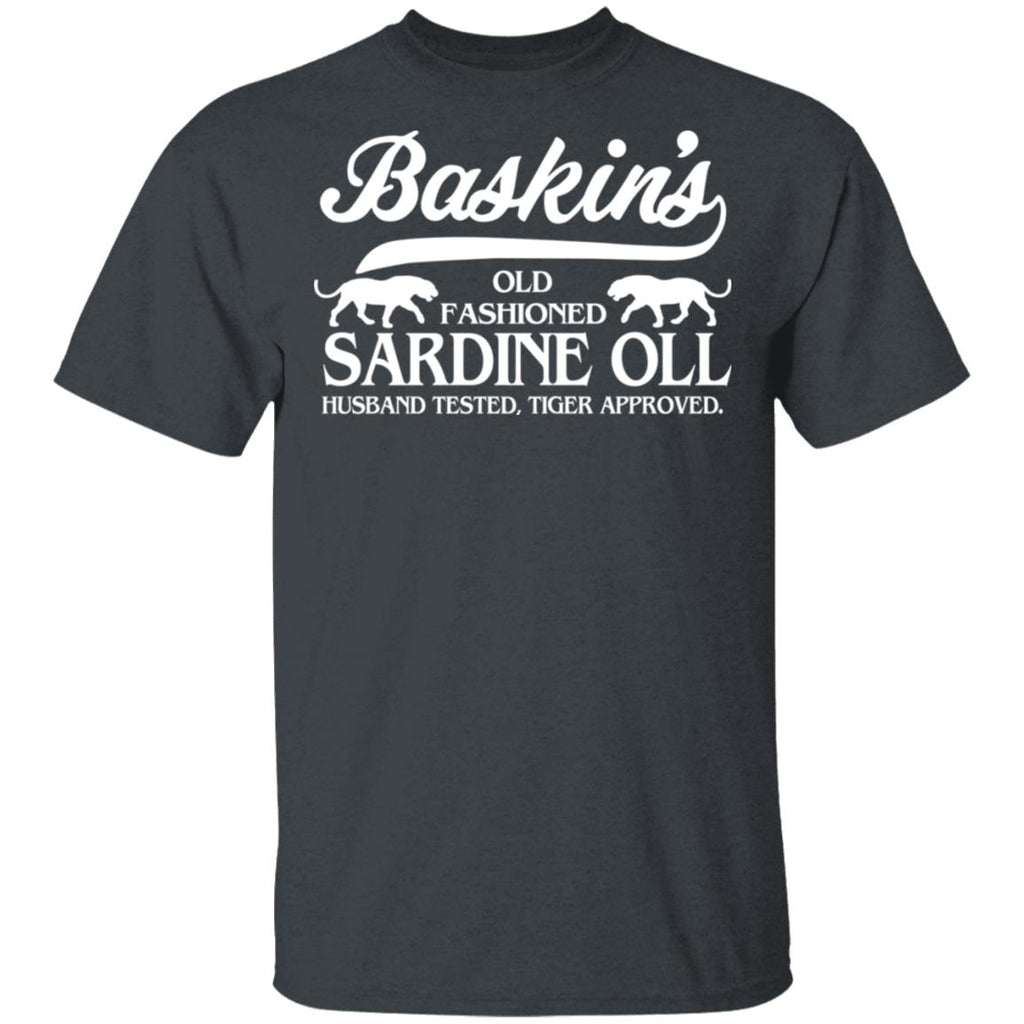 Baskin’s Old Fashioned Sardine Oll Husband Tested Tiger Approved Shirt, Hoodie, Tank