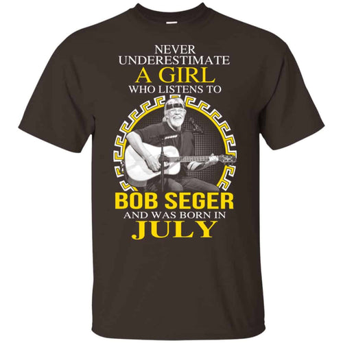 A Girl Who Listens To Bob Seger And Was Born In July T-Shirts, Hoodie, Tank