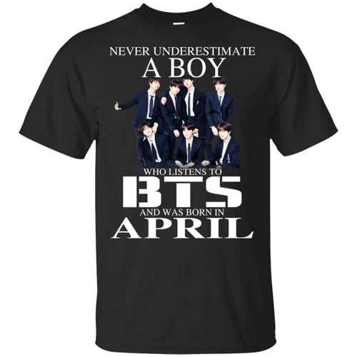 A Boy Who Listens To BTS And Was Born In April T-Shirts, Hoodie, Tank