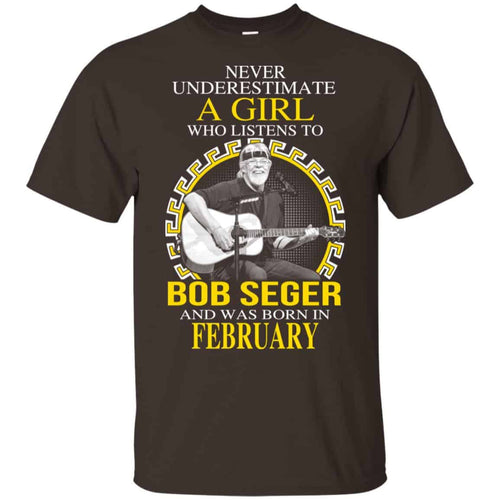A Girl Who Listens To Bob Seger And Was Born In February T-Shirts, Hoodie, Tank