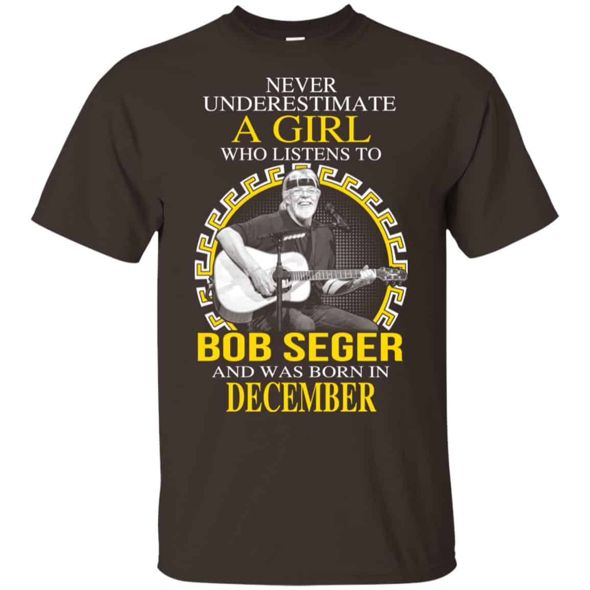 A Girl Who Listens To Bob Seger And Was Born In December T-Shirts, Hoodie, Tank