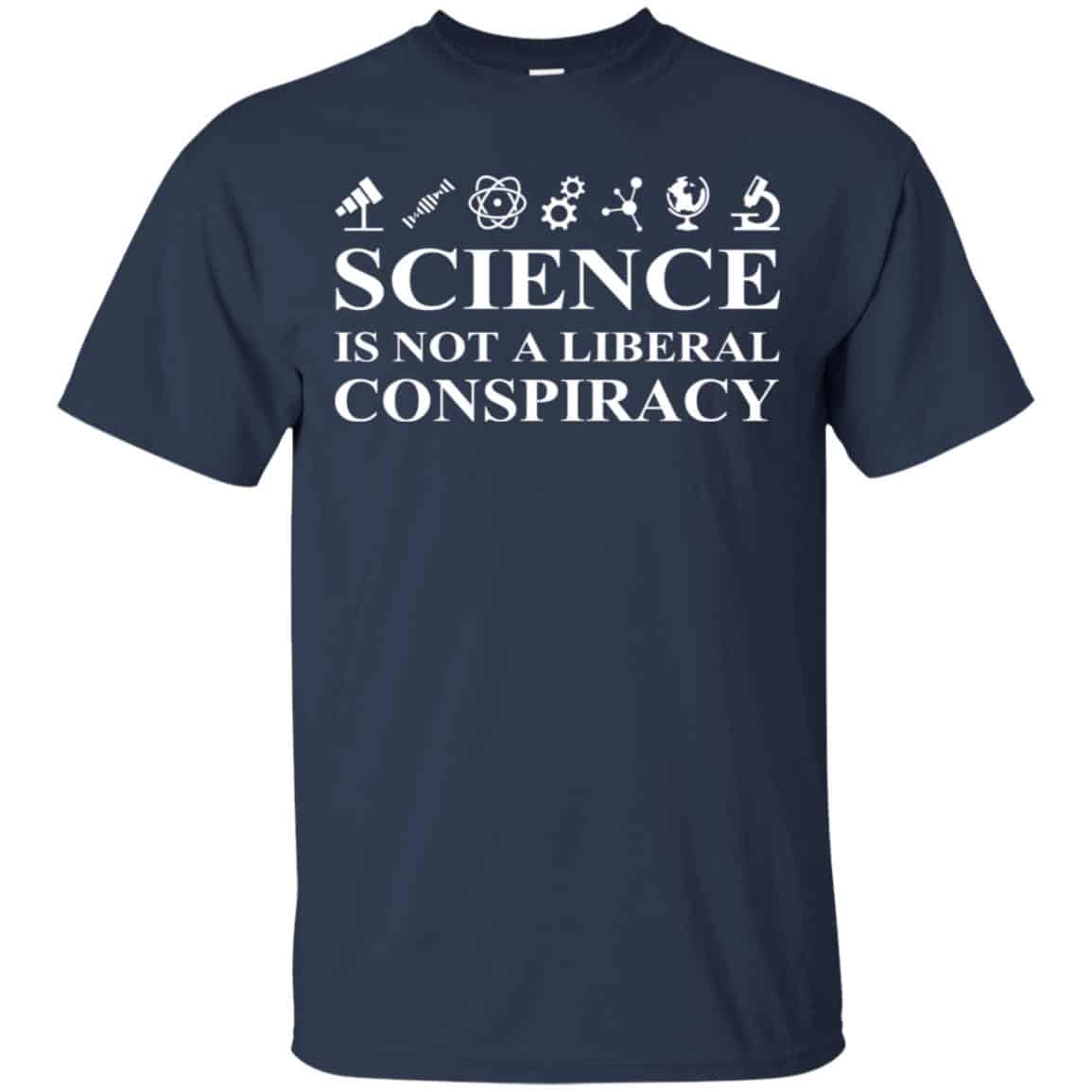Science Is Not A Liberal Conspiracy Shirt, Hoodie, Tank