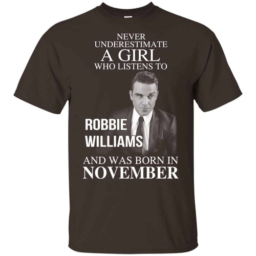 A Girl Who Listens To Robbie Williams And Was Born In November T-Shirts, Hoodie, Tank