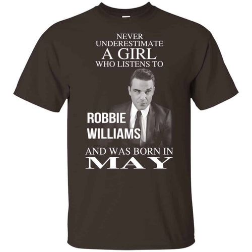 A Girl Who Listens To Robbie Williams And Was Born In May T-Shirts, Hoodie, Tank