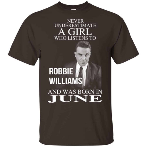 A Girl Who Listens To Robbie Williams And Was Born In June T-Shirts, Hoodie, Tank