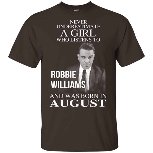A Girl Who Listens To Robbie Williams And Was Born In August T-Shirts, Hoodie, Tank