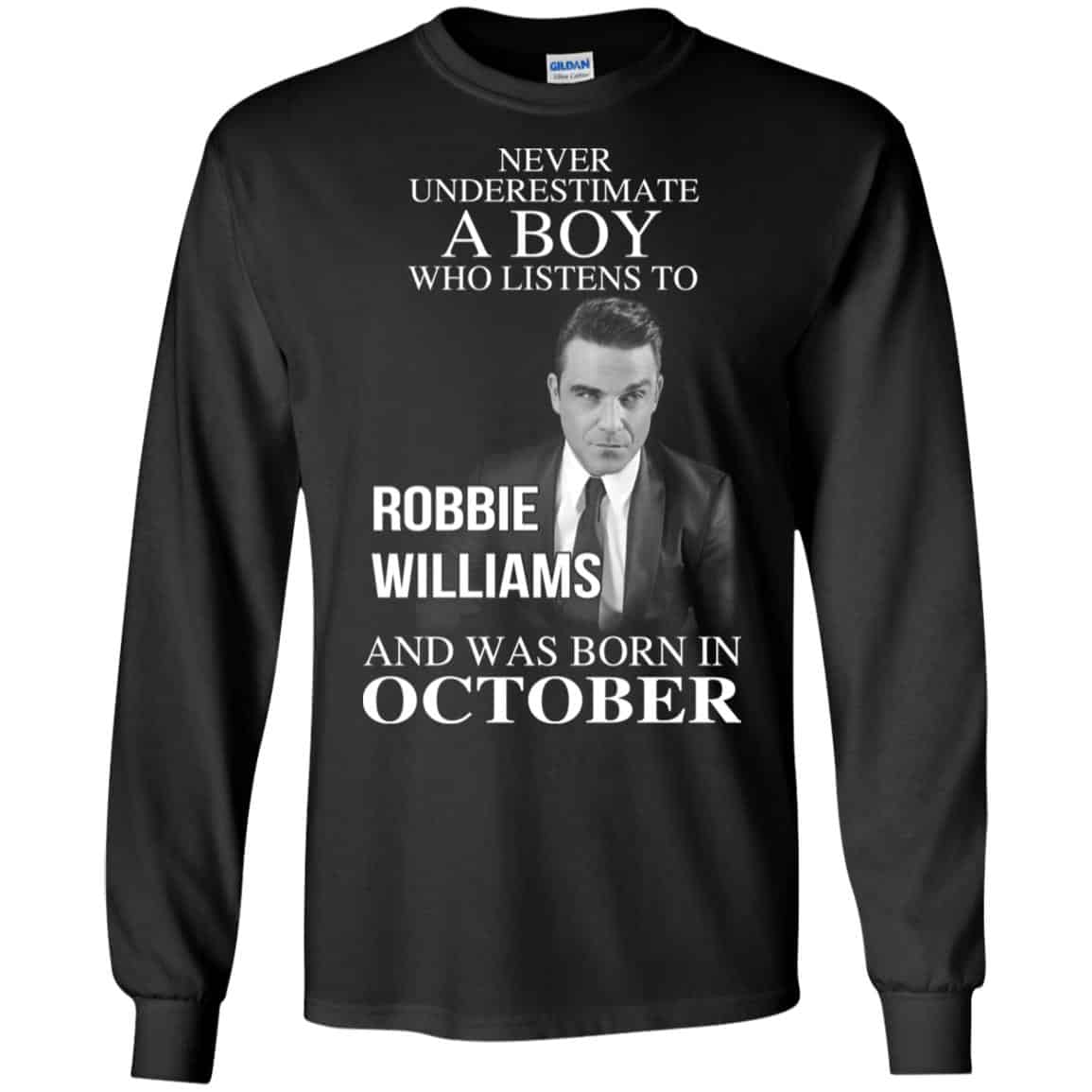 A Boy Who Listens To Robbie Williams And Was Born In October T-Shirts, Hoodie, Tank