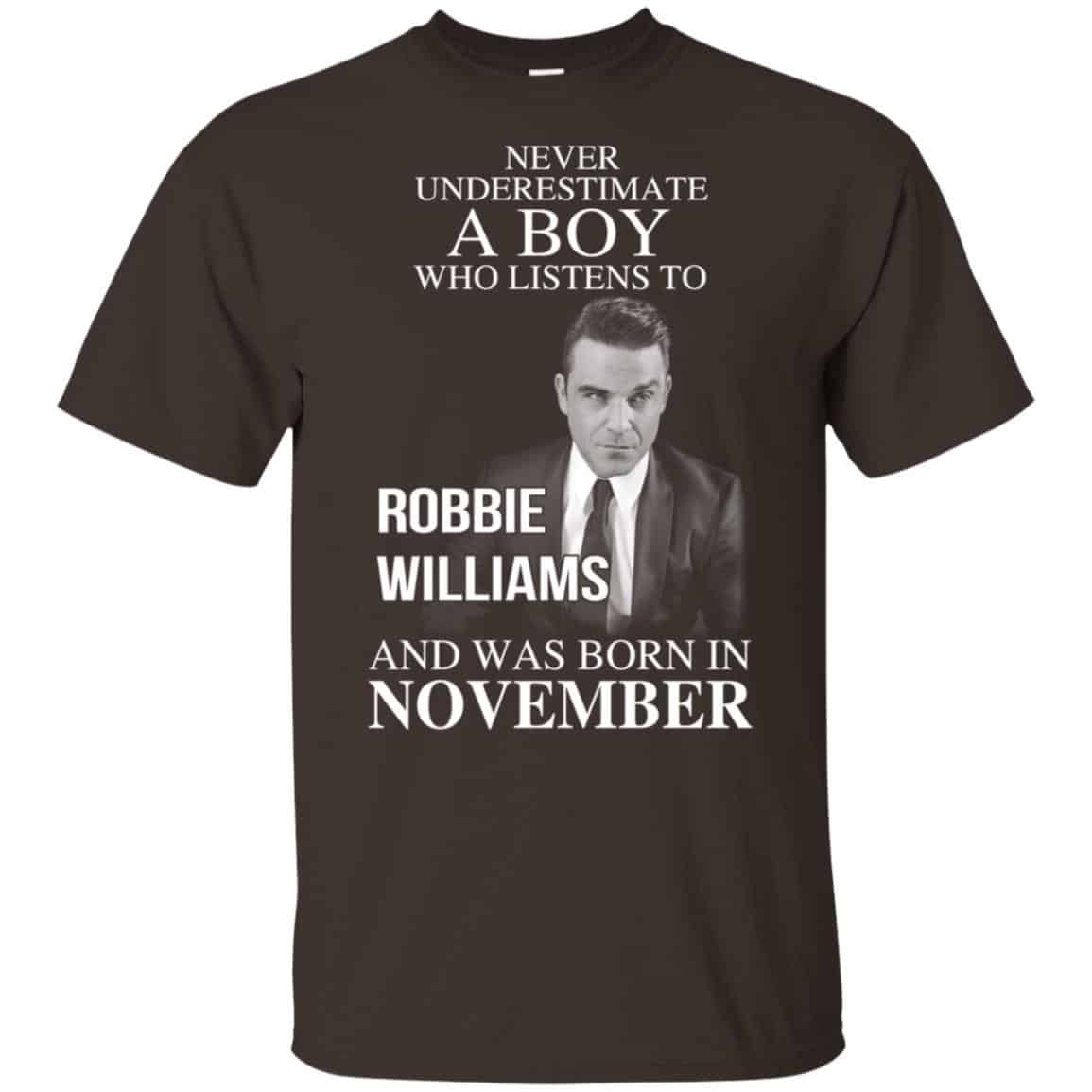 A Boy Who Listens To Robbie Williams And Was Born In November T-Shirts, Hoodie, Tank