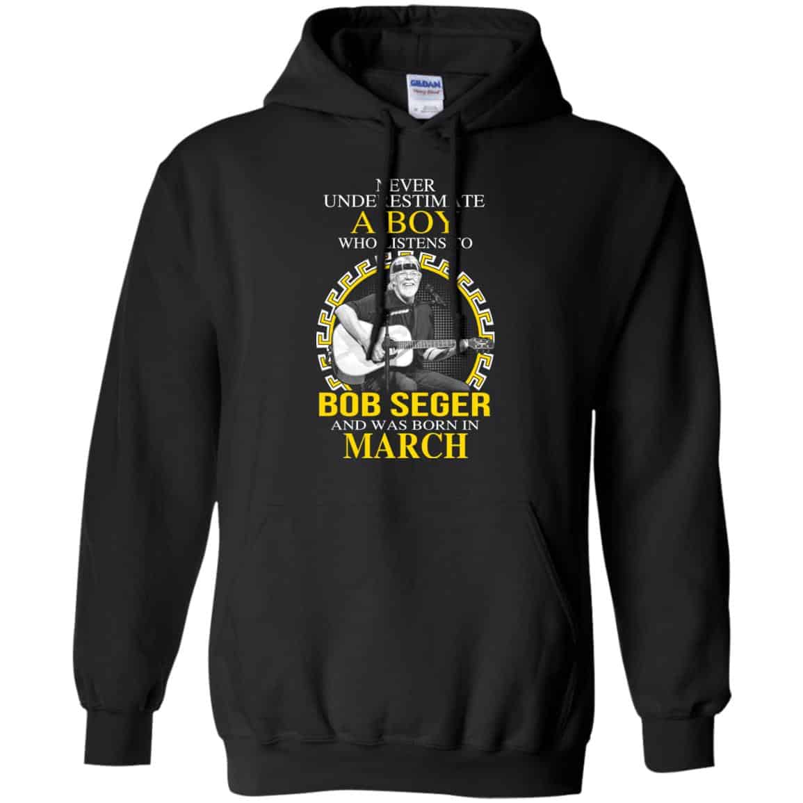 A Boy Who Listens To Bob Seger And Was Born In March T-Shirts, Hoodie, Tank
