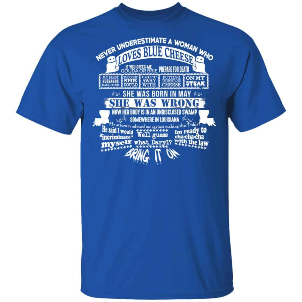 Never Underestimate A Woman Who Loves Blue Cheese And Was Born In May Shirt, Hoodie, Tank