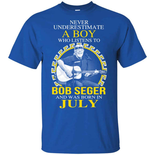 A Boy Who Listens To Bob Seger And Was Born In July T-Shirts, Hoodie, Tank