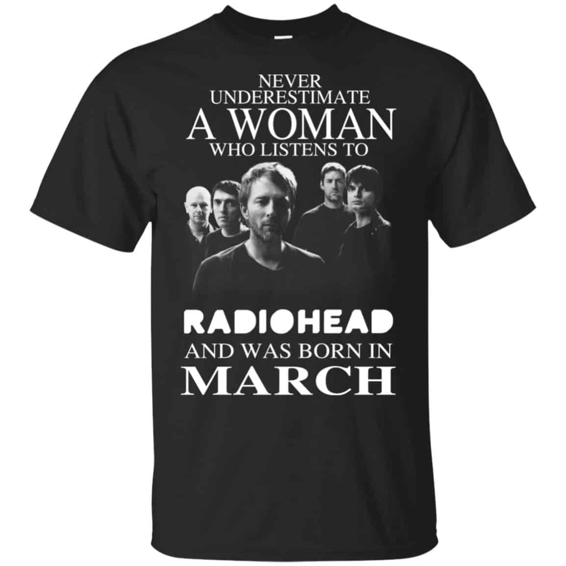 A Woman Who Listens To Radiohead And Was Born In March T-Shirts, Hoodie, Tank