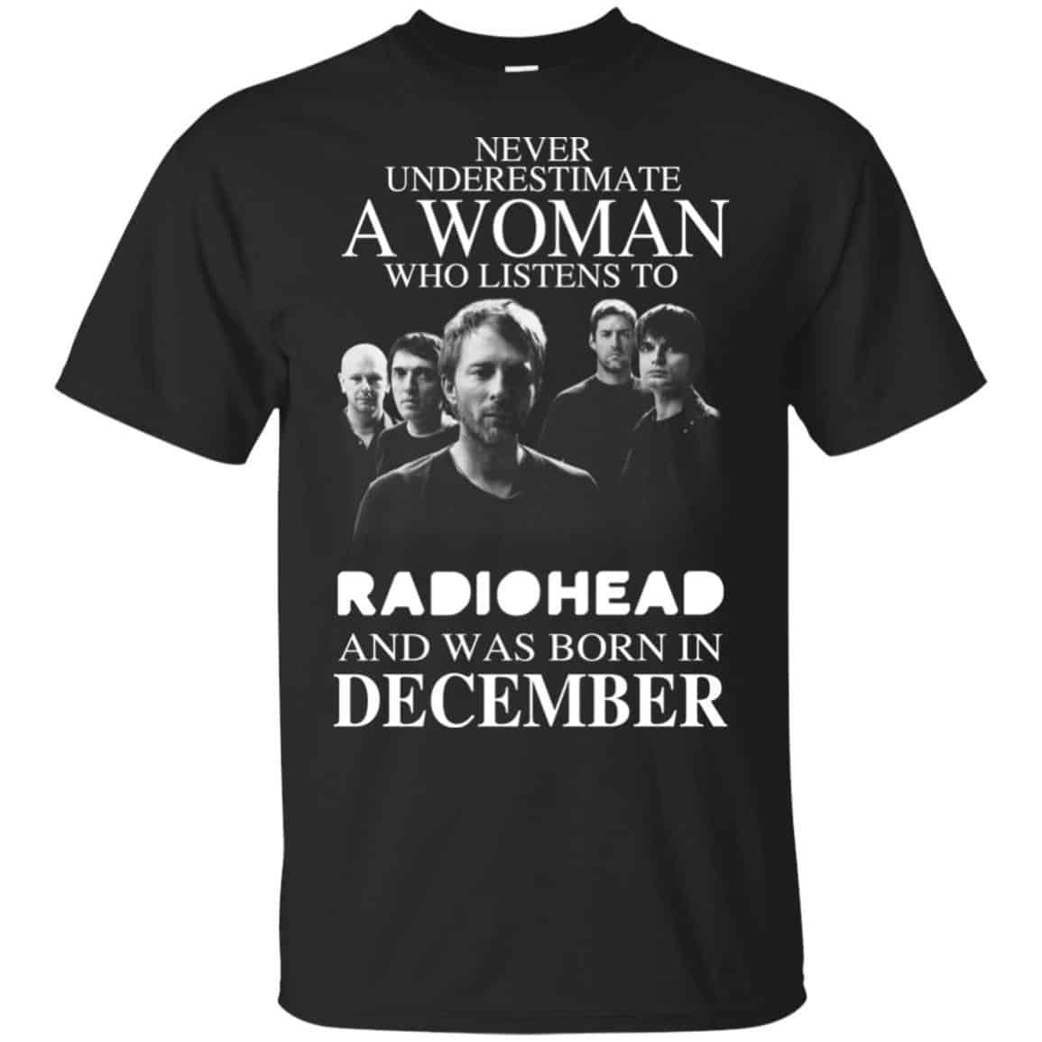 A Woman Who Listens To Radiohead And Was Born In December T-Shirts, Hoodie, Tank