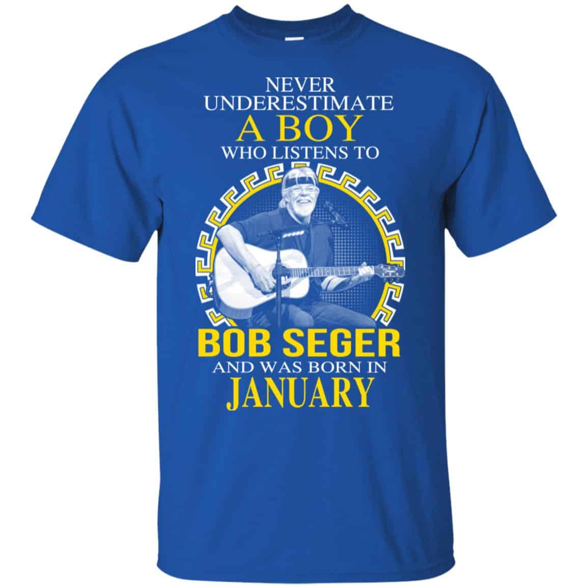A Boy Who Listens To Bob Seger And Was Born In January T-Shirts, Hoodie, Tank