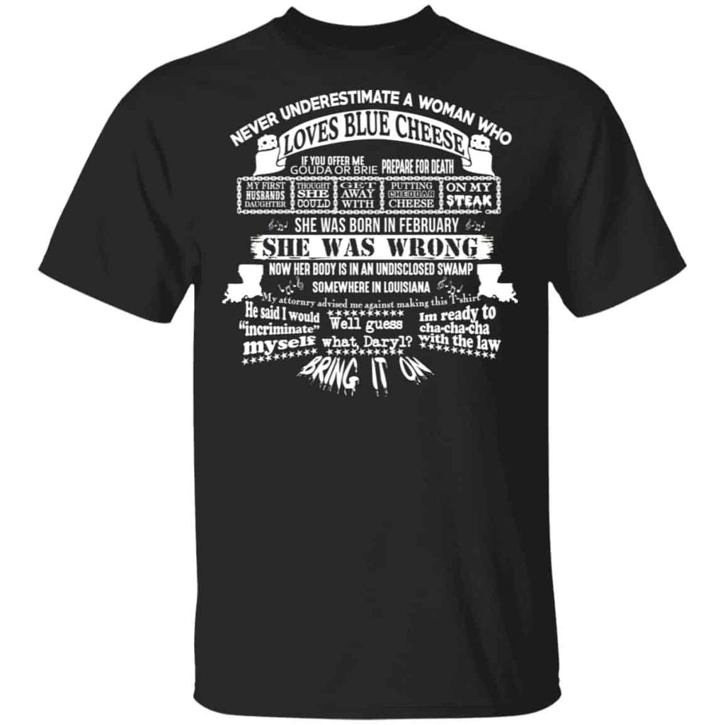 Never Underestimate A Woman Who Loves Blue Cheese And Was Born In February Shirt, Hoodie, Tank