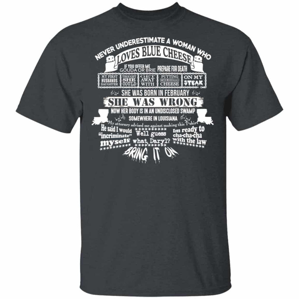 Never Underestimate A Woman Who Loves Blue Cheese And Was Born In February Shirt, Hoodie, Tank