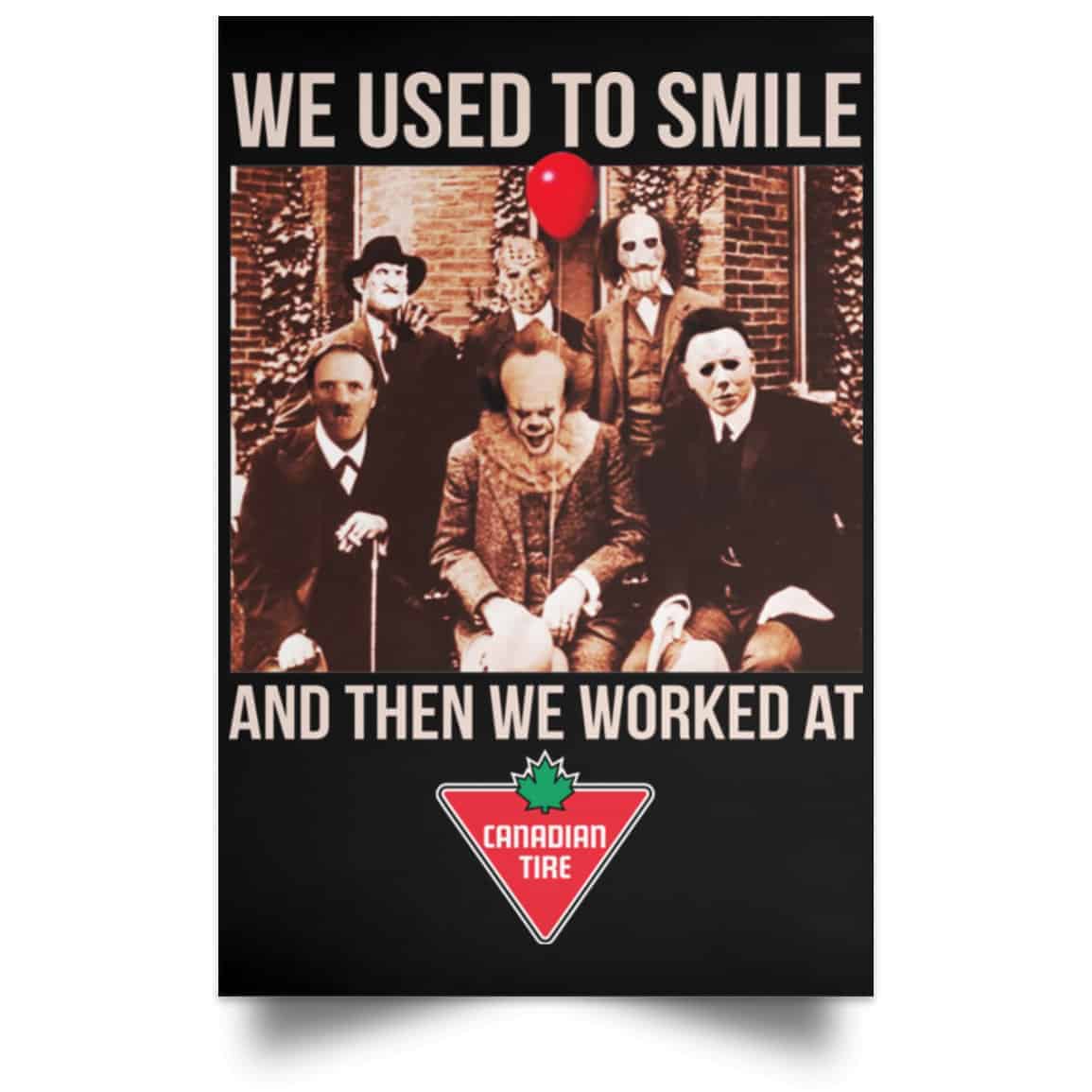 We Used To Smile And Then We Worked At Canadian Tire Posters