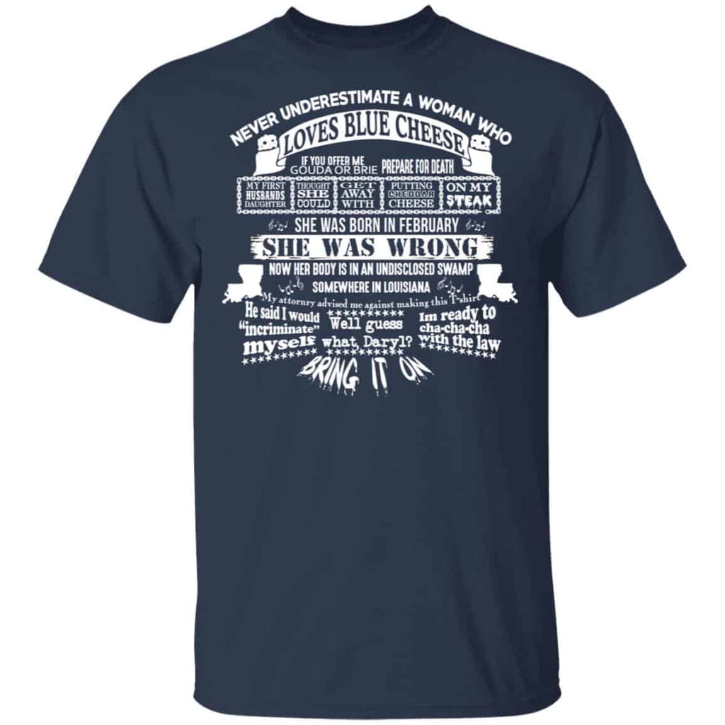 Never Underestimate A Woman Who Loves Blue Cheese And Was Born In February Shirt, Hoodie, Tank