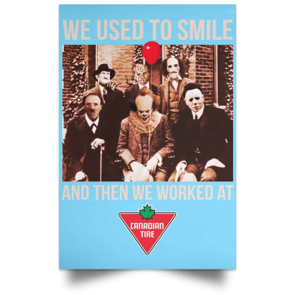 We Used To Smile And Then We Worked At Canadian Tire Posters