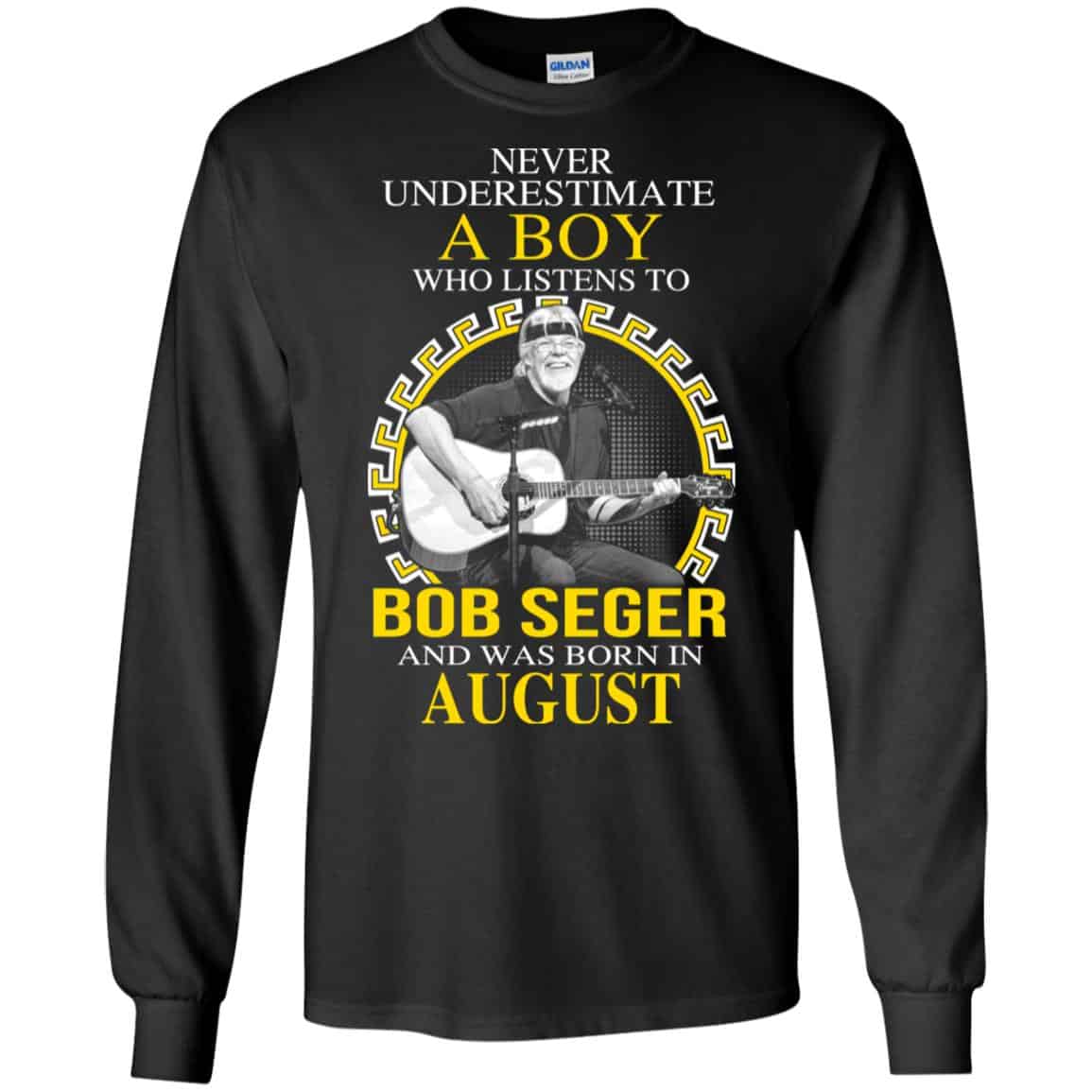 A Boy Who Listens To Bob Seger And Was Born In August T-Shirts, Hoodie, Tank