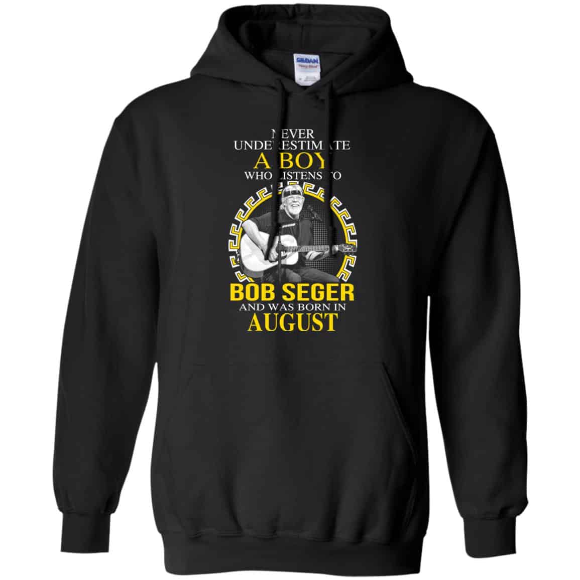 A Boy Who Listens To Bob Seger And Was Born In August T-Shirts, Hoodie, Tank