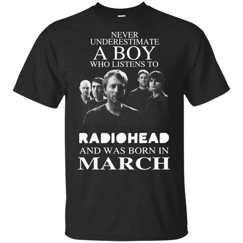 A Boy Who Listens To Radiohead And Was Born In March T-Shirts, Hoodie, Tank