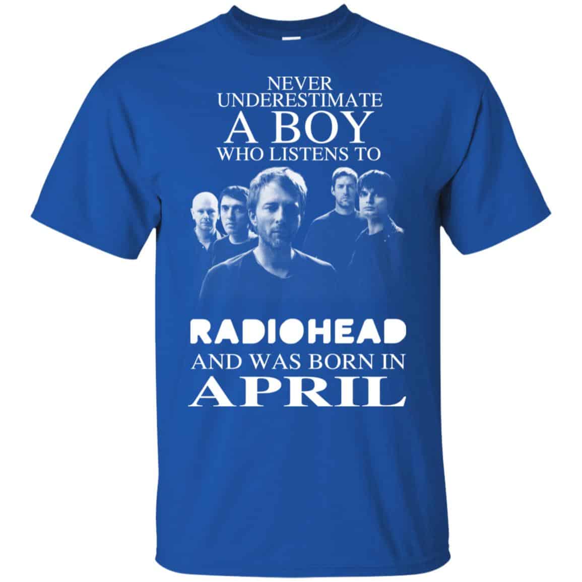 A Boy Who Listens To Radiohead And Was Born In April T-Shirts, Hoodie, Tank