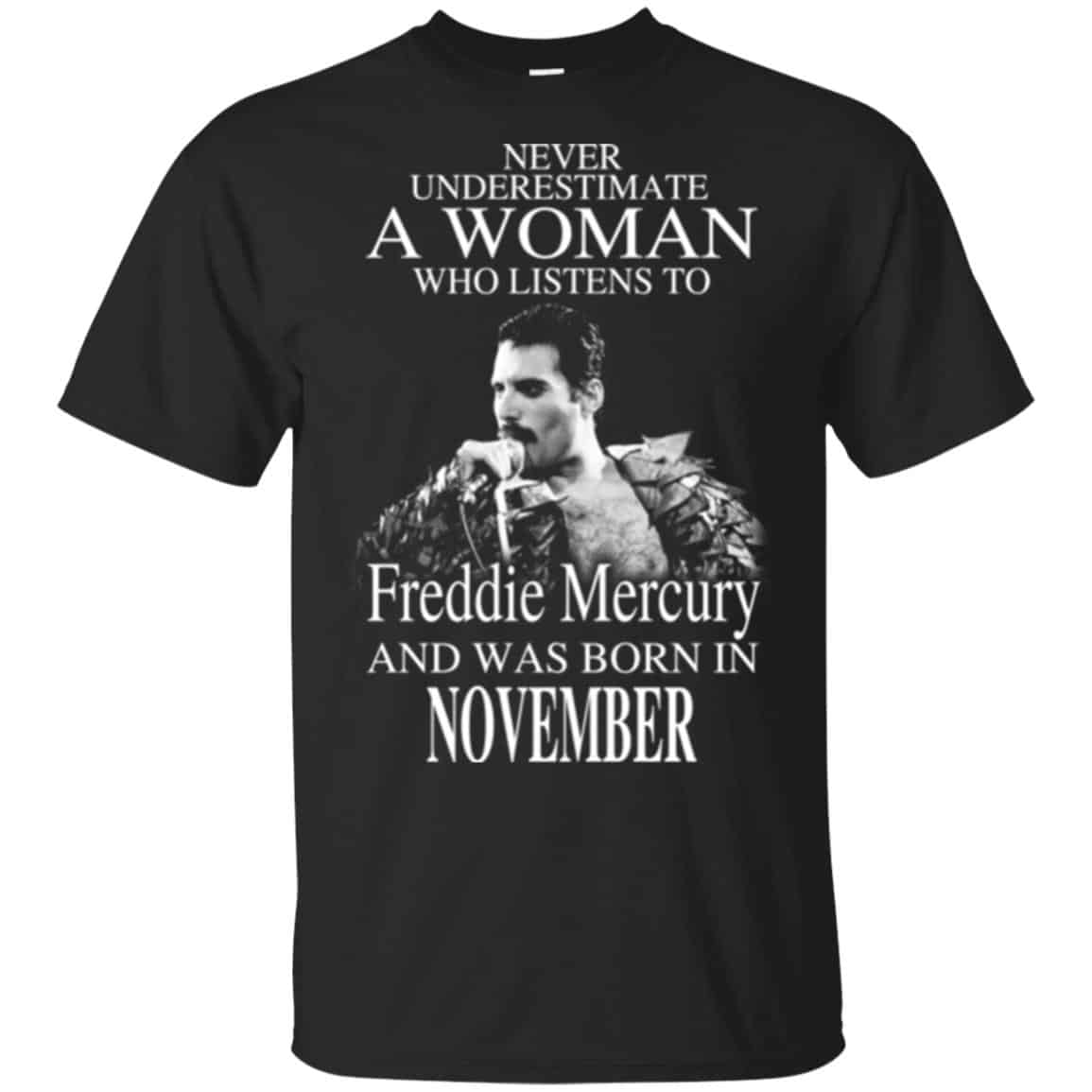 A Woman Who Listens To Freddie Mercury And Was Born In November T-Shirts, Hoodie, Tank