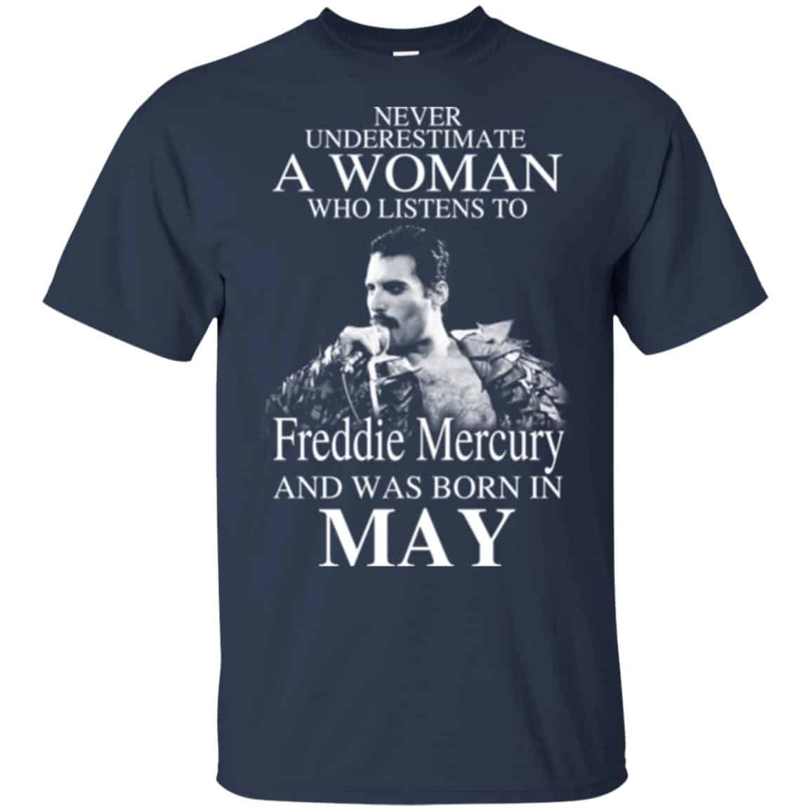 A Woman Who Listens To Freddie Mercury And Was Born In May T-Shirts, Hoodie, Tank