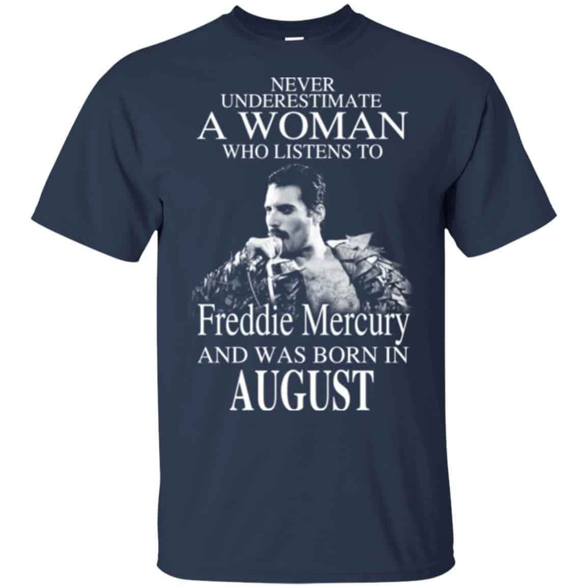 A Woman Who Listens To Freddie Mercury And Was Born In August T-Shirts, Hoodie, Tank