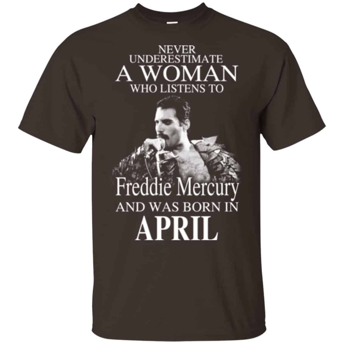 A Woman Who Listens To Freddie Mercury And Was Born In April T-Shirts, Hoodie, Tank