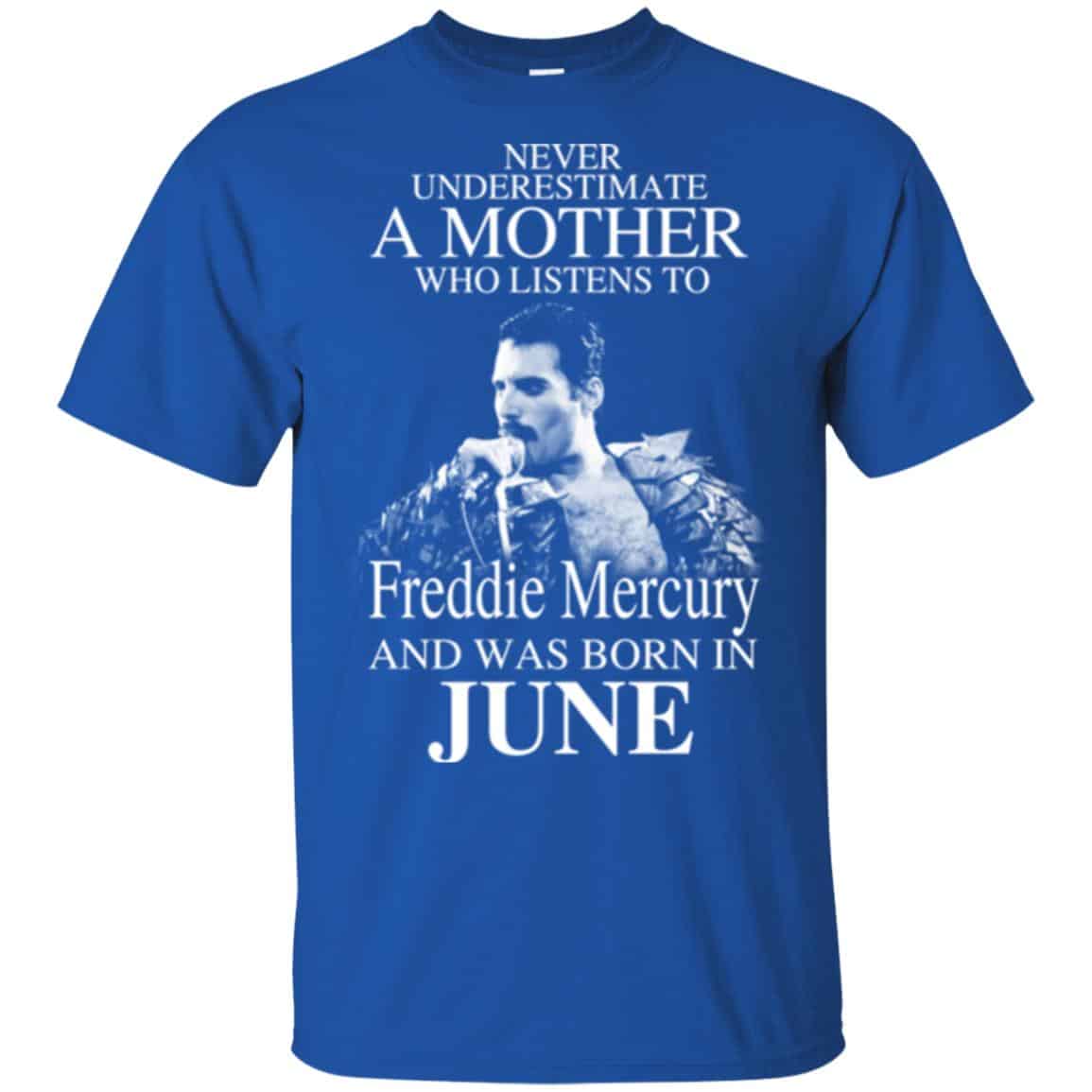 A Mother Who Listens To Freddie Mercury And Was Born In June T-Shirts, Hoodie, Tank