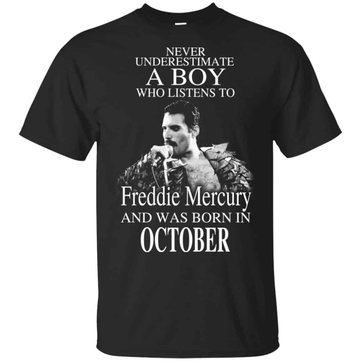 A Boy Who Listens To Freddie Mercury And Was Born In October T-Shirts, Hoodie, Tank