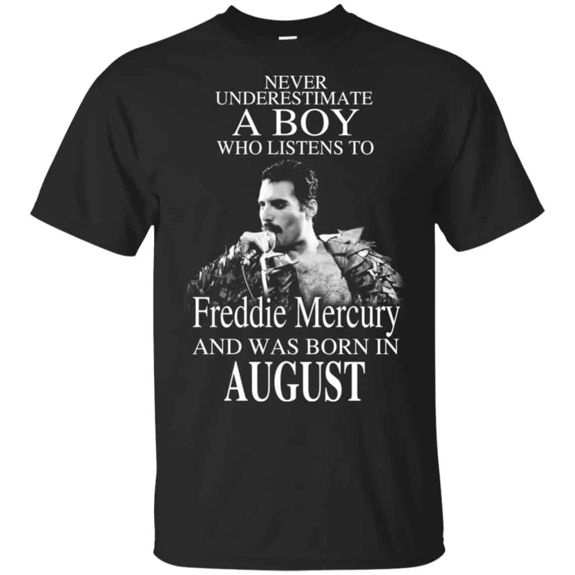 A Boy Who Listens To Freddie Mercury And Was Born In August T-Shirts, Hoodie, Tank